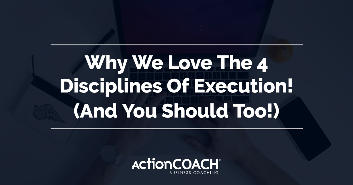 Hero image that reads Why We Love The 4 Disciplines Of Execution