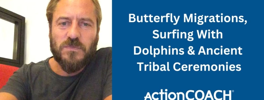 Butterfly Migrations Louis Butterfly Migrations, Surfing With Dolphins and Ancient Tribal Ceremonies