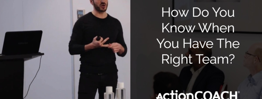 How Do You Know When You Have The Right Team?