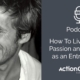 How To Live a Life of Passion & Purpose as an Entrepreneur