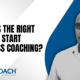 When is the right time to start business coaching?