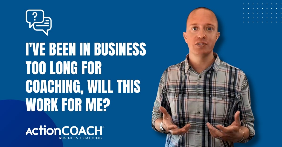 I've Been in Business Too Long for Coaching Will This Work for Me?