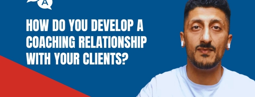 How We Develop Coaching Relationships with Your Clients?