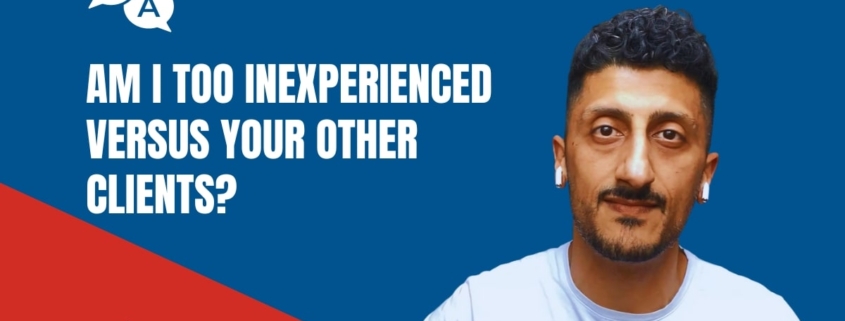Am I Too Inexperienced Versus Your Other Clients?
