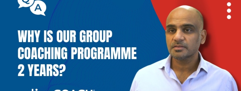 Why Is Our Group Coaching Programme 2 Years?