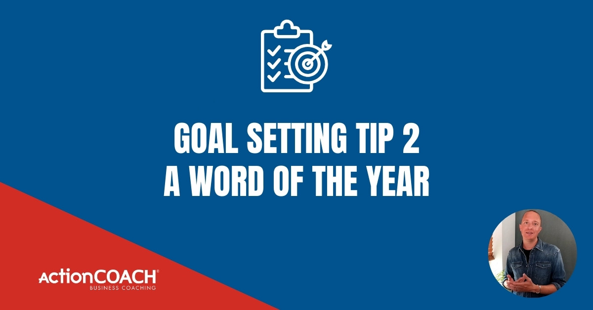 Goal Setting Tip 2 - A Word Of The Year