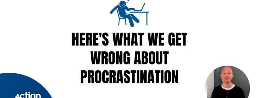 Here's What We Get Wrong About Procrastination