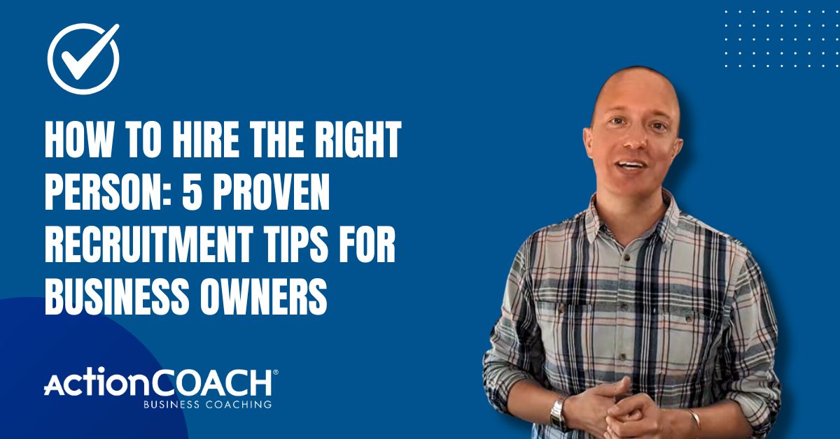 Business coach Dan Crompton sharing proven recruitment strategies and tips for business owners on how to hire the right person.