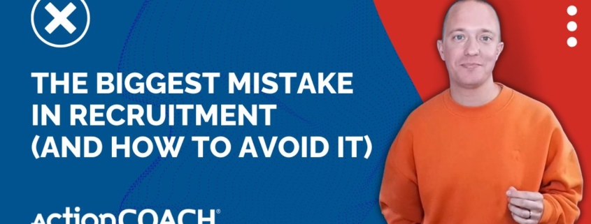 Business coaching advice on the biggest recruitment mistake and how business owners can avoid bad hires.