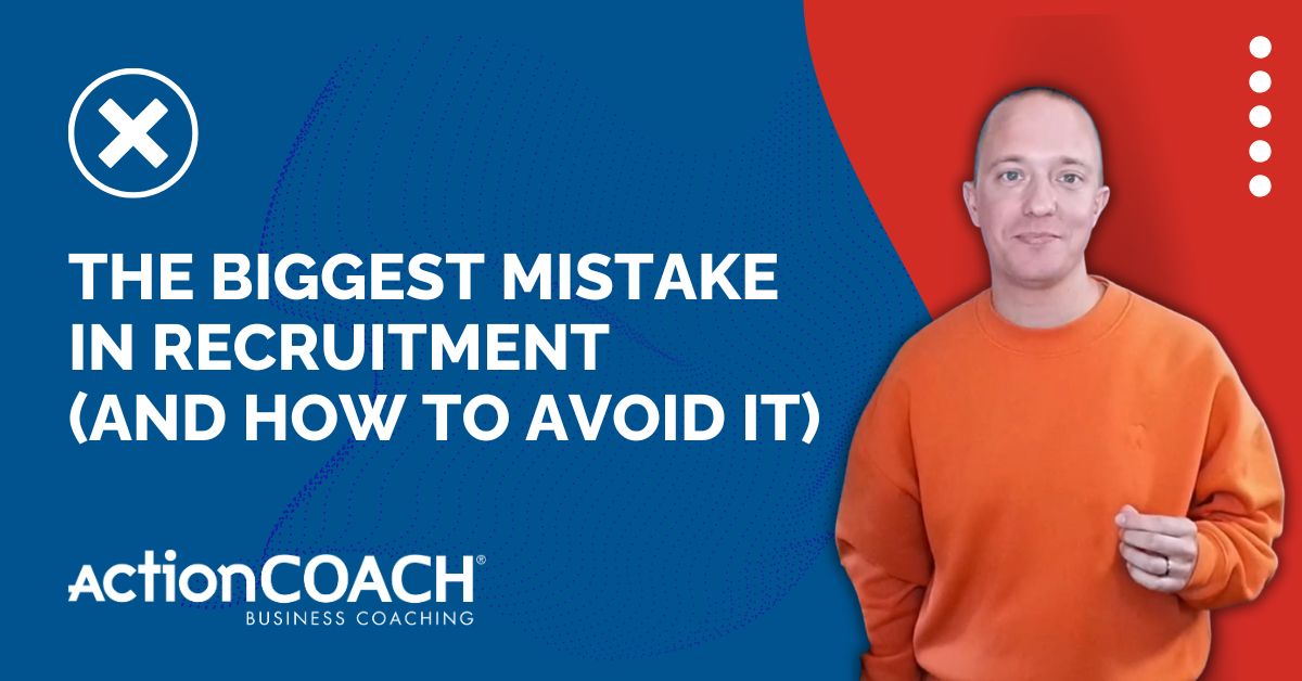 Business coaching advice on the biggest recruitment mistake and how business owners can avoid bad hires.